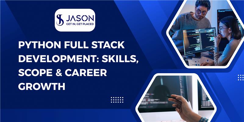 Python Full Stack Development Skills, Scope & Career Growth