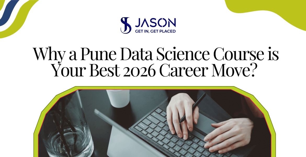 Why a Pune Data Science Course is Your Best 2026 Career Move?
