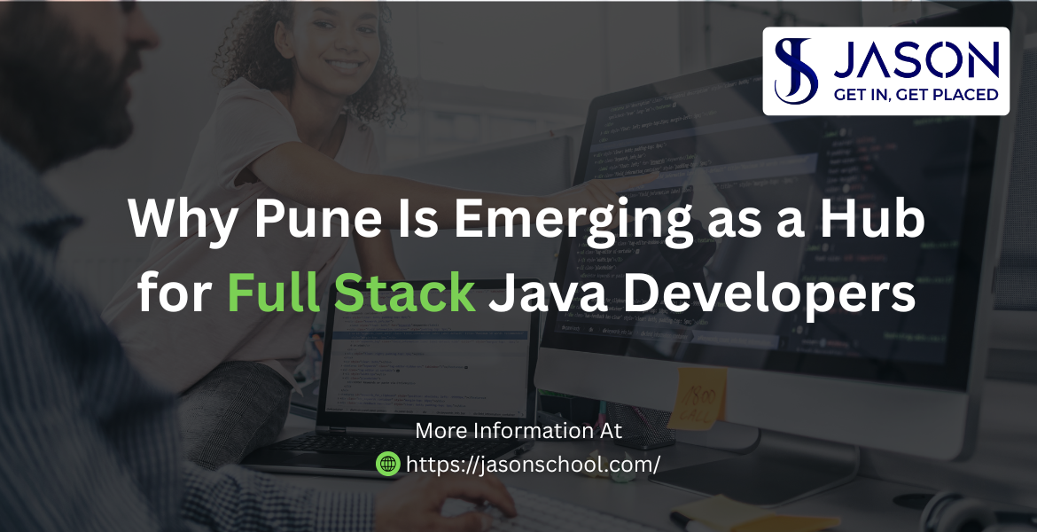 Why Pune Is Emerging as a Hub for Full Stack Java Developers Blog Banner