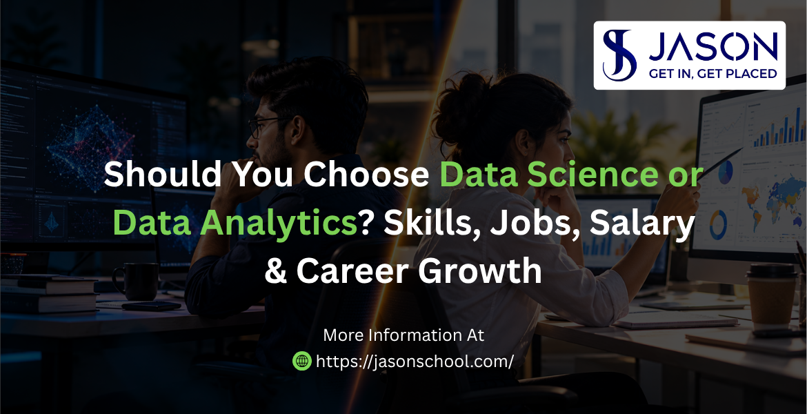 Should You Choose Data Science or Data Analytics? Skills, Jobs, Salary & Career Growth Blog Banner